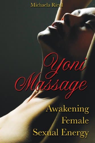 Yoni Massage: Awakening Female Sexual Energy (Anglais)